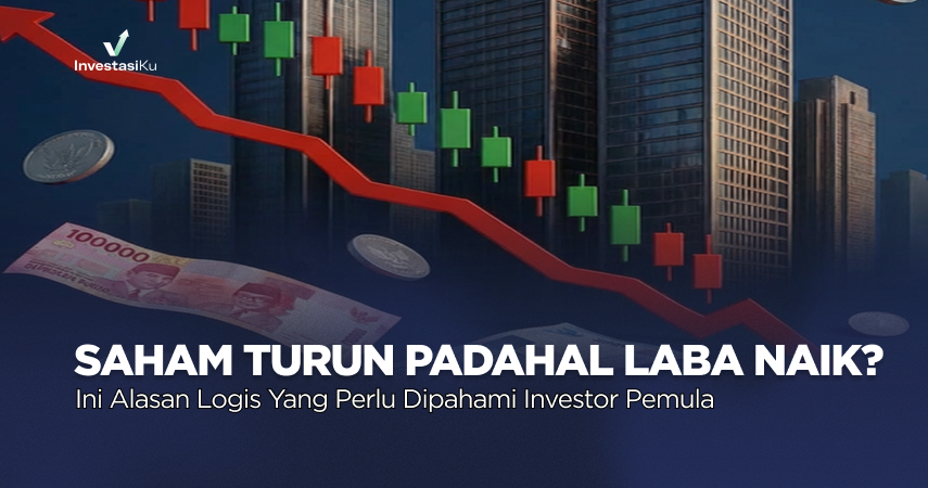Kenapa Saham Turun Padahal Laba Naik? Ini Alasan Logis yang Perlu Dipahami Investor Pemula